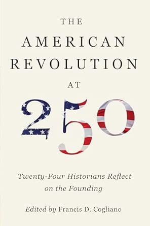 The American Revolution at 250