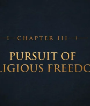 Chapter Three: Pursuit of Religious Freedom