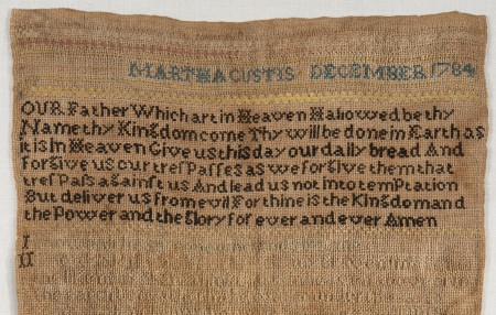 Sampler made by Martha Parke Custis (Martha Washington’s second granddaughter) in 1784 at age seven. Her rendering of the Lord’s Prayer and the Ten Commandments can be seen as lessons in sewing, reading, writing, and also as instruction in the Christian faith. Purchased with funds donated by Mrs. Stanley N. Gaines, Vice Regent for Florida and Mr. Gaines, 2008, H-4824.